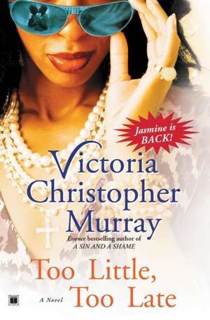 Too Little, Too Late de Victoria Christopher Murray