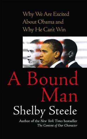Bound Man de Shelby Steele