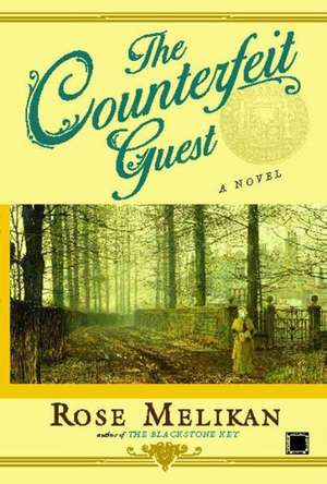 The Counterfeit Guest de Rose Melikan