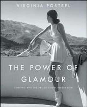 The Power of Glamour de Virginia Postrel