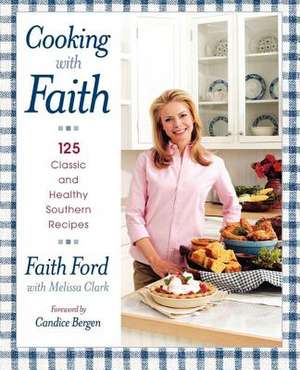 Cooking with Faith de Faith Ford