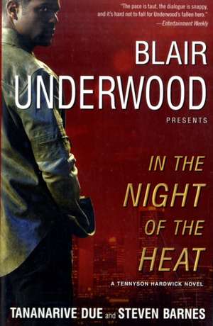 In The Night Of The Heat: A Tennyson Hardwick Novel de Tananarive Due