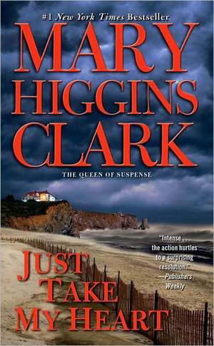 Just Take My Heart de Mary Higgins Clark