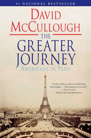 The Greater Journey: Americans in Paris de David McCullough