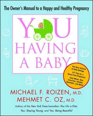 You: The Owner's Manual to a Happy and Healthy Pregnancy de Michael F., M.D. Roizen