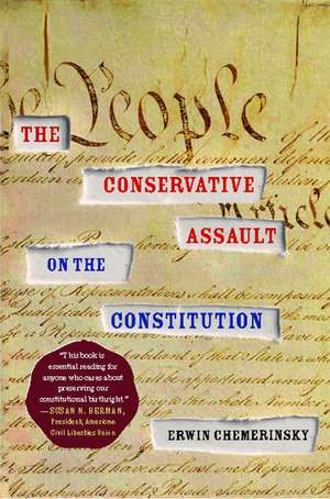 The Conservative Assault on the Constitution de Erwin Chemerinsky