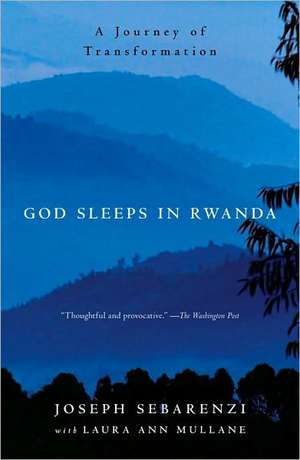 God Sleeps in Rwanda: A Journey of Transformation de Joseph Sebarenzi