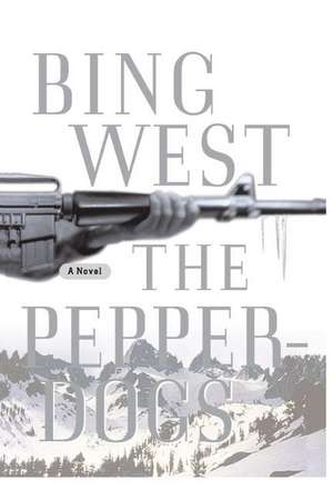 The Pepperdogs: A Novel de Bing West