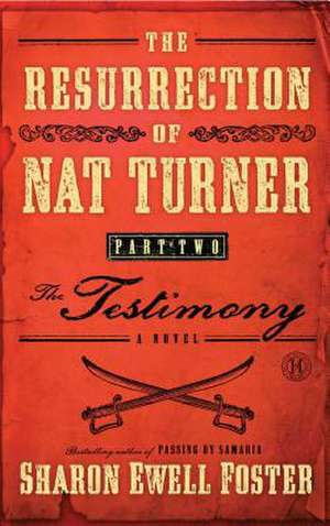 The Resurrection of Nat Turner, Part 2: The Testimony de Sharon Ewell Foster