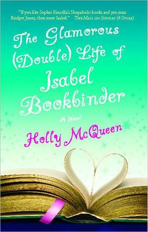 The Glamorous Double Life of Isabel Bookbinder de Holly McQueen