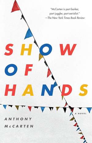 Show of Hands: A Novel de Anthony McCarten