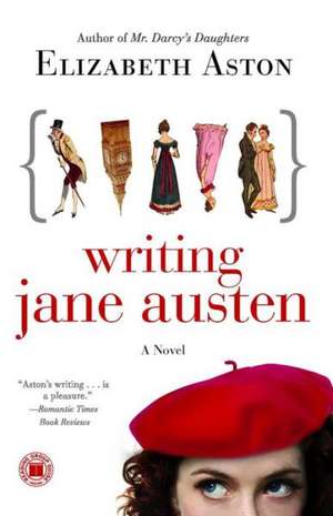 Writing Jane Austen de Elizabeth Aston