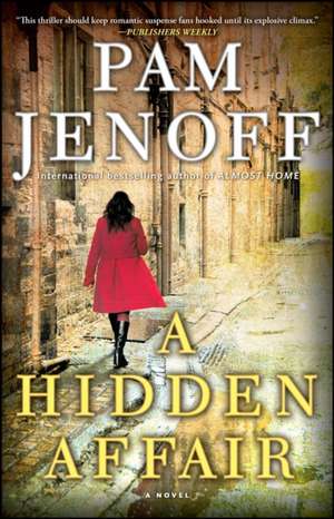 A Hidden Affair: A True Story of Nazi Plunder and the Race to Recover the Crown Jewels of the Holy Roman Empire de Pam Jenoff