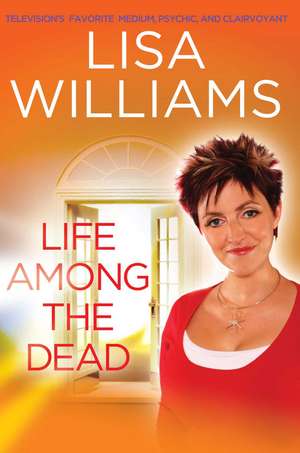 Life Among the Dead de Lisa Williams