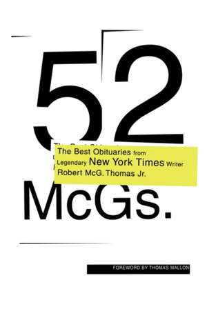 52 McGs.: The Best Obituaries from Legendary New York Times Reporter Robert McG. Thomas de Robert McG. Thomas