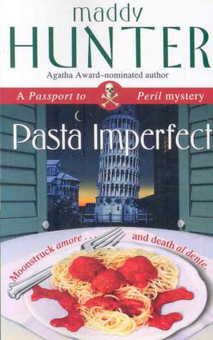 Pasta Imperfect: A Passport to Peril Mystery de Maddy Hunter