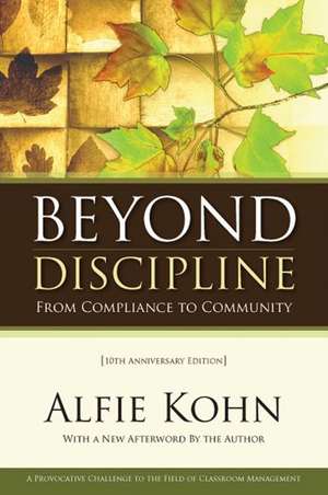 Beyond Discipline: From Compliance to Community de Alfie Kohn