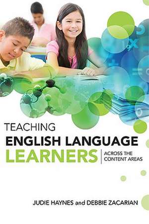 Teaching English Language Learners Across the Content Areas de Judie Haynes