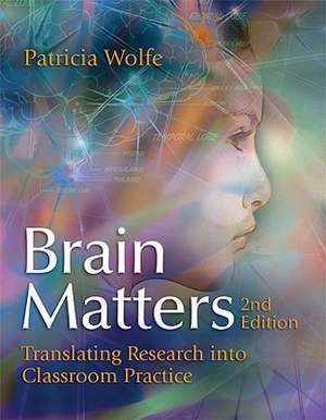 Brain Matters Translating Research Into Classroom Practice (2nd Edition) de Pat Wolfe