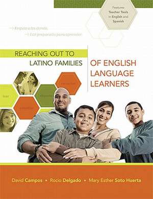 Reaching Out to Latino Families of English Language Learners: Five Keys to Personalized Learning in the Global Classroom de David Campos