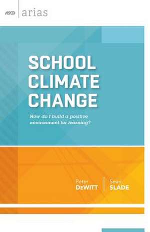 School Climate Change (ASCD Arias) de Peter De Witt