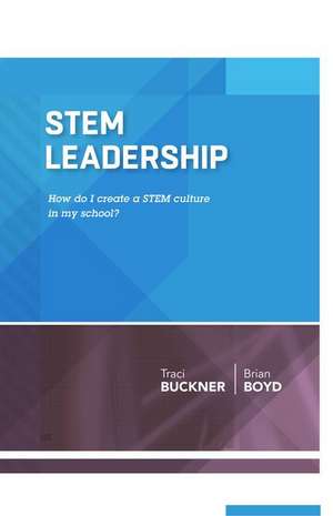 Stem Leadership: How Do I Create a Stem Culture in My School? (ASCD Arias) de Traci Buckner