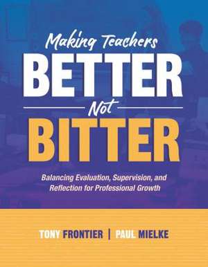 Making Teachers Better, Not Bitter de Tony Frontier