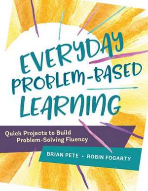 Everyday Problem-Based Learning de Brian Pete