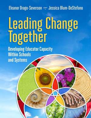 Leading Change Together de Eleanor Drago-Severson