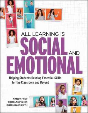 All Learning Is Social and Emotional de Nancy Frey