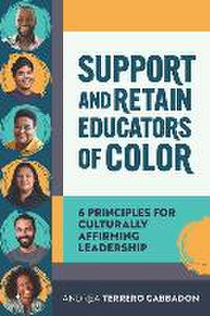 Support and Retain Educators of Color de Andrea Terrero Gabbadon