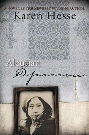 Aleutian Sparrow de Karen Hesse