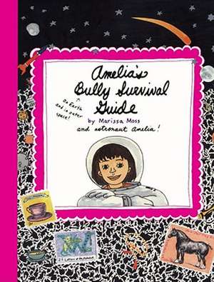 Amelia's Bully Survival Guide de Marissa Moss