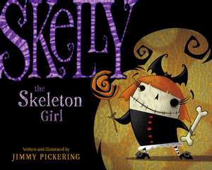 Skelly the Skeleton Girl de Jimmy Pickering