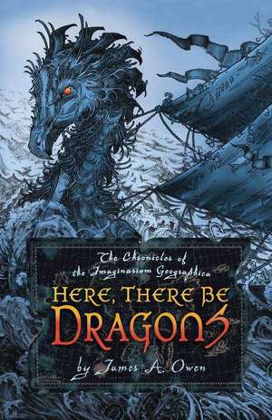 Here, There Be Dragons de James A. Owen