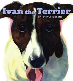 Ivan the Terrier de Peter Catalanotto