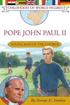 Pope John Paul II: Young Man of the Church de George E. Stanley