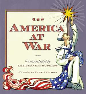 America at War: Poems Selected by Lee Bennett Hopkins de Lee Bennett Hopkins