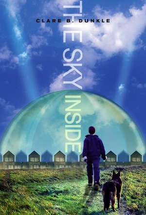 The Sky Inside de Clare B. Dunkle