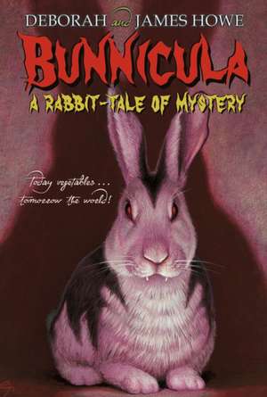 Bunnicula: A Rabbit-Tale of Mystery de Deborah Howe