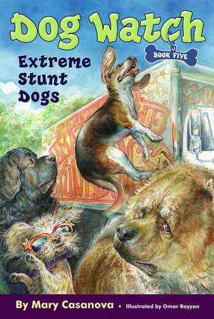 Extreme Stunt Dogs de Mary Casanova