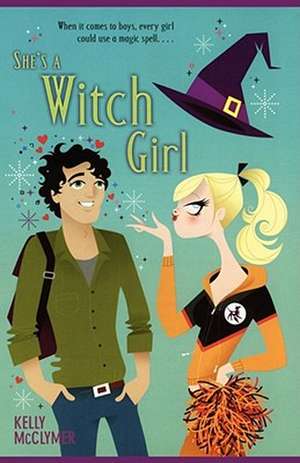 She's a Witch Girl de Kelly McClymer