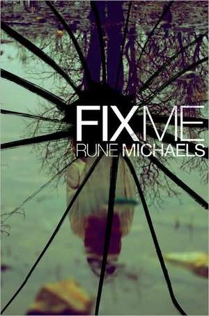 Fix Me de Rune Michaels