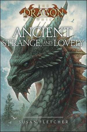 Ancient, Strange, and Lovely de Susan Fletcher