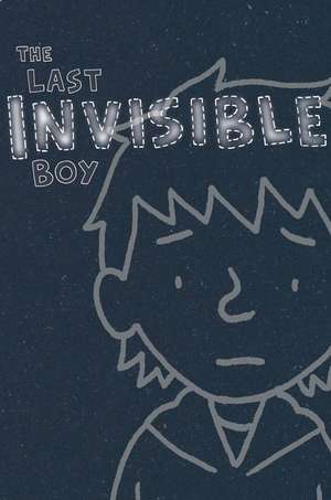 The Last Invisible Boy de Evan Kuhlman