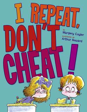 I Repeat, Don't Cheat! de Margery Cuyler