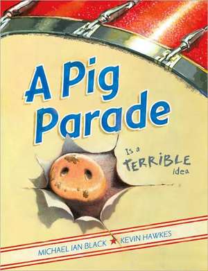 A Pig Parade Is a Terrible Idea de Michael Ian Black