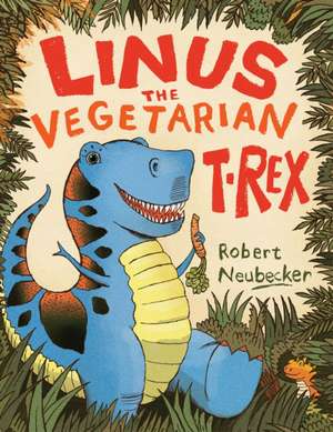 Linus the Vegetarian T. Rex de Robert Neubecker