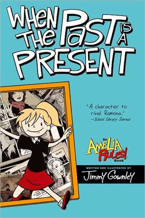 When the Past Is a Present de Jimmy Gownley