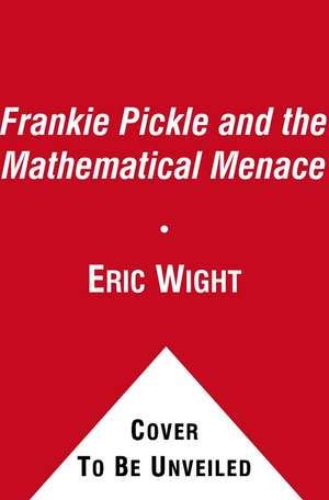 Frankie Pickle and the Mathematical Menace de Eric Wight